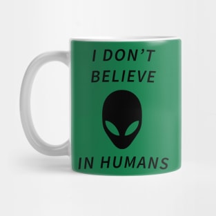 I don't believe in humans Mug